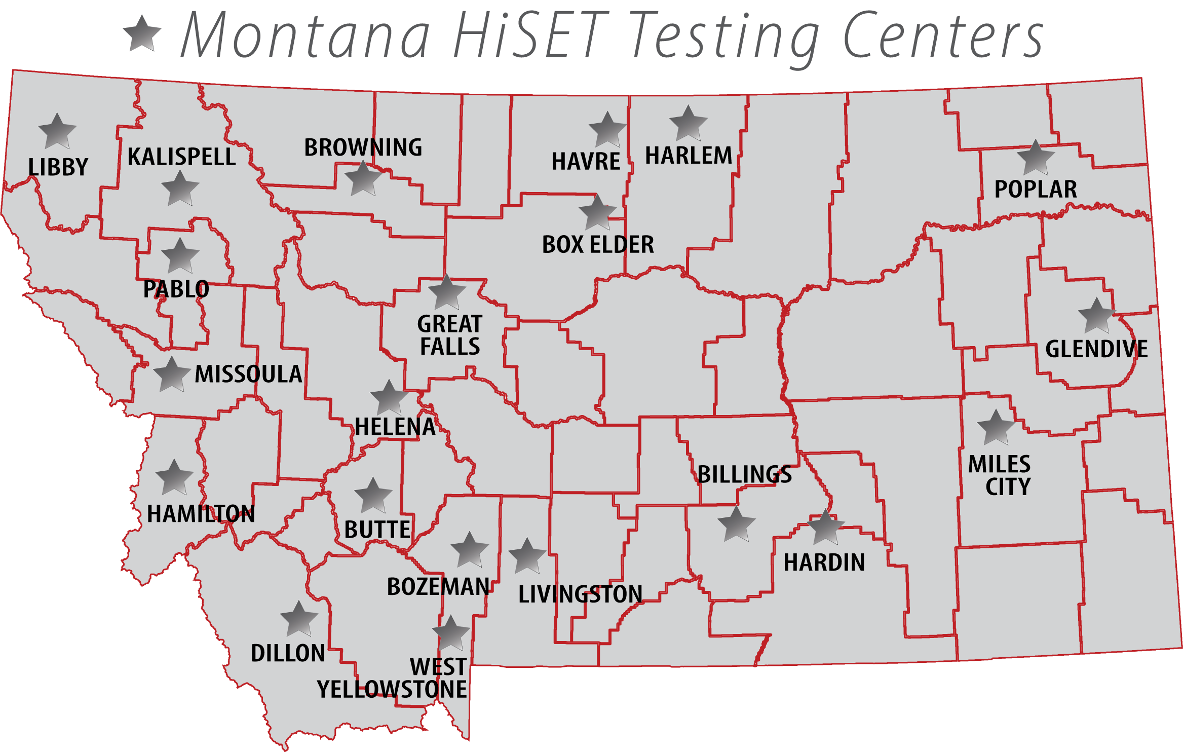 Montana HiSET Testing Centers: Billings, Box Elder, Bozeman, Browning, Butte, Dillon, Glendive, Great Falls, Hamilton, Hardin, Harlem, Havre, Helena, Kalispell, Libby, Livingston, Miles City, Missoula, Pablo, Poplar, West Yellowstone.
