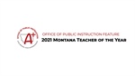 2021 Montana Teacher of the Year- Helena, Montana