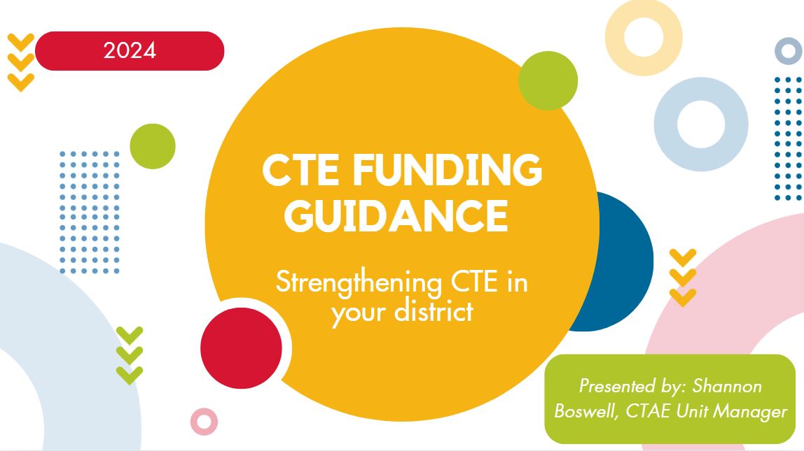A graphic with text: Career Technical Education Funding Guidance - Strengthening CTE in your district