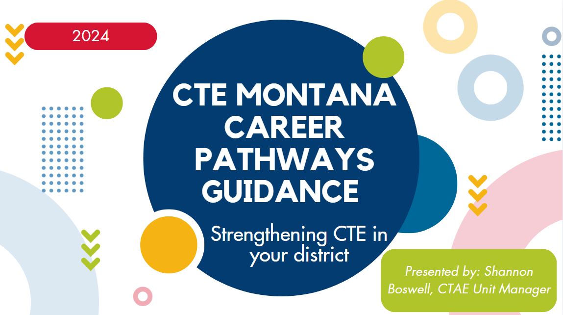 Graphic with text: CTE Montana Career Pathways Guidance - Strengthening CTE in your district.